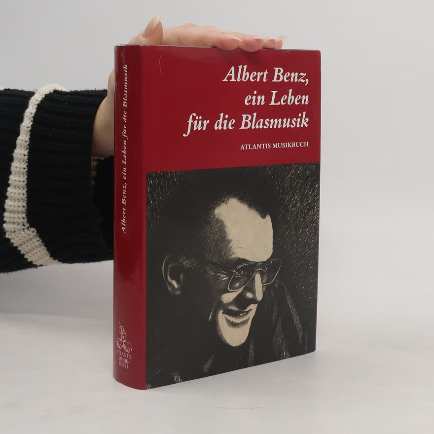 Sales Kleeb Albert Benz, ein Leben für die Blasmusik