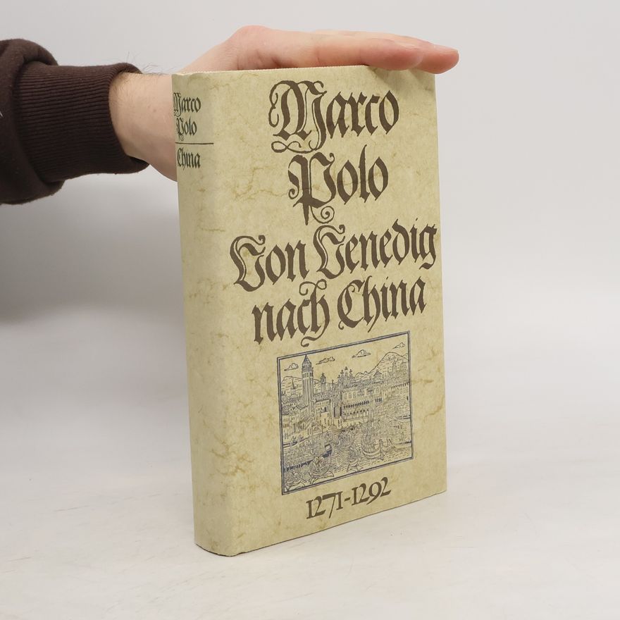 Marco Polo Marco Polo. Von Venedig nach China. 1271-1292