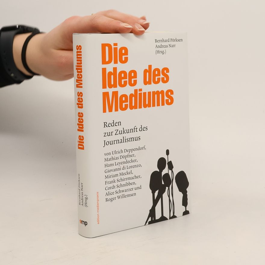 Bernhard Pörksen Die Idee des Mediums