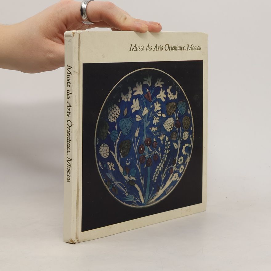 Collectif d'auteurs Musée des Arts Orientaux, Moscou