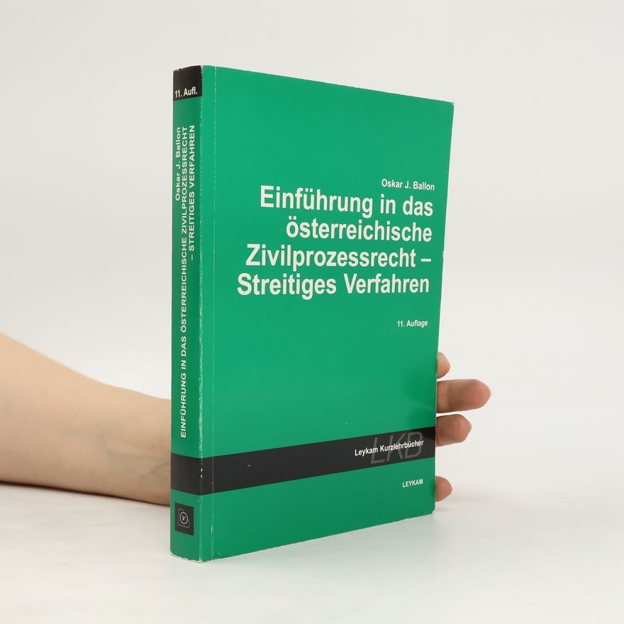 Oskar J. Ballon Leykam Kurzlehrbücher - 11: Einführung in das österreichische Zivilprozessrecht - Streitiges Verfahren