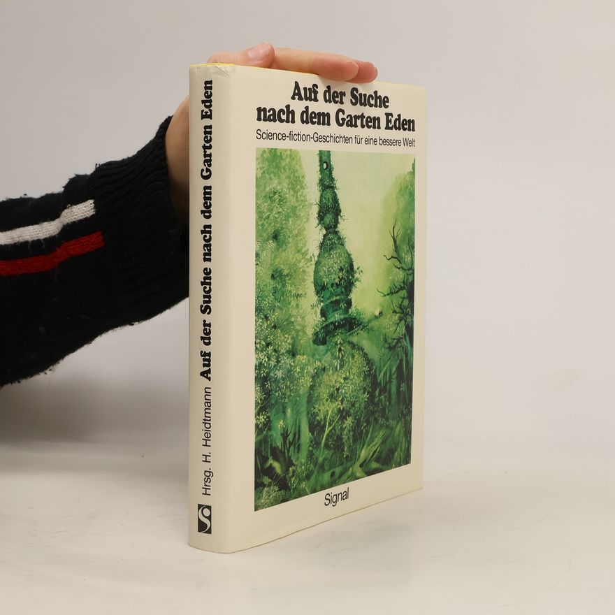Horst Heidtmann Auf der Suche nach dem Garten Eden