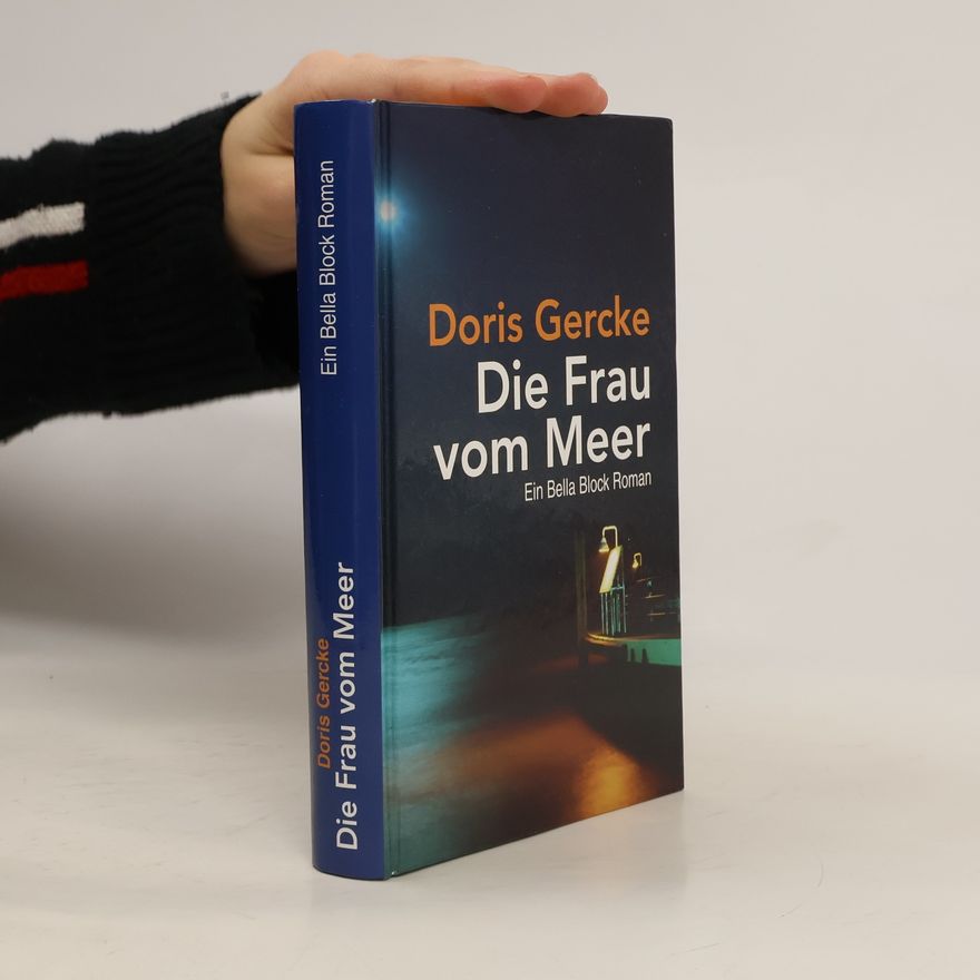 Doris Gercke Die Frau vom Meer. Ein Bella Block Roman