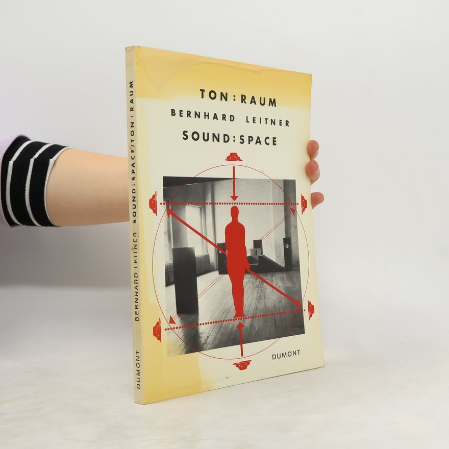 Bernhard Leitner Ton, Raum