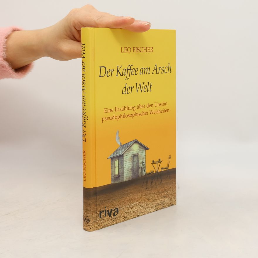 Leo Fischer Der Kaffee am Arsch der Welt