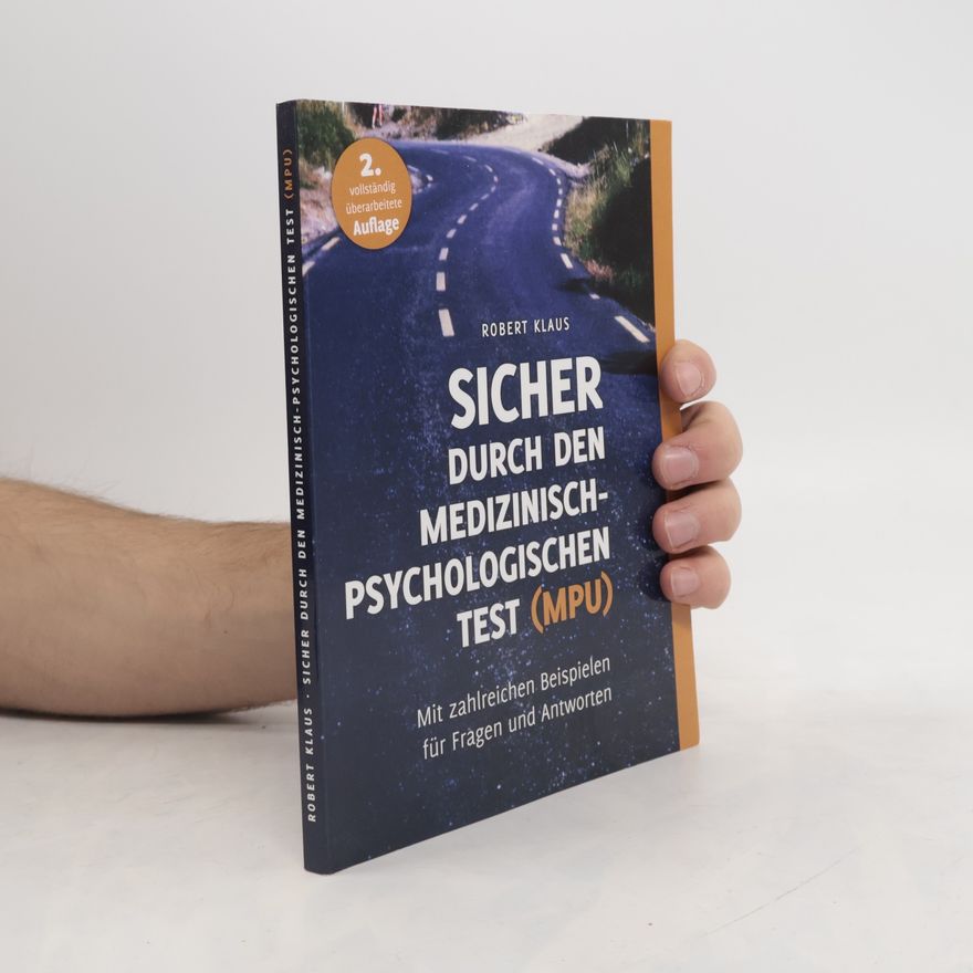 Robert Klaus Sicher durch den Medizinisch-Psychologischen Test (MPU)