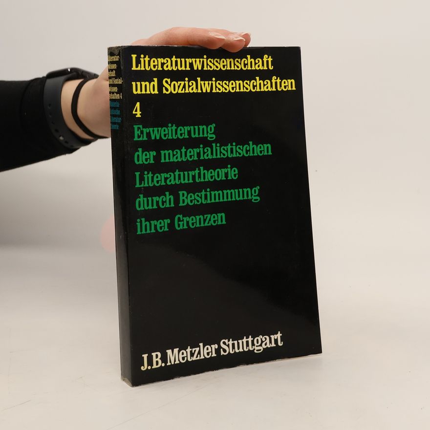 Various authors Literaturwissenschaft und Sozialwissenschaften 4. Erweiterung der materialistischen Literaturtheorie durch Bestimmung ihrer Grenzen