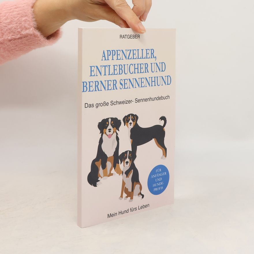 Autorenkollektiv Mein Hund fürs Leben: Appenzeller, Entlebucher und Berner Sennenhund
