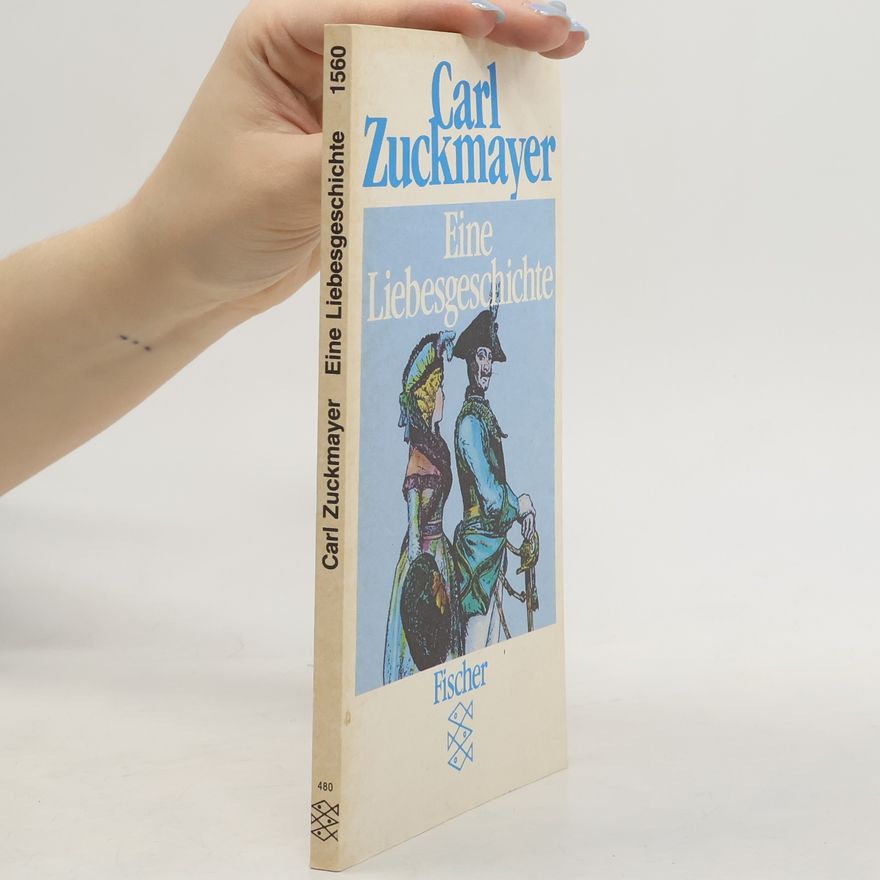 Carl Zuckmayer Eine Liebesgeschichte