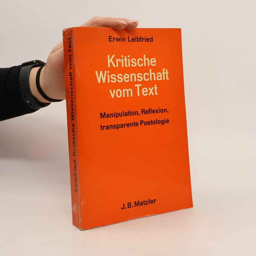 Erwin Leibfried Kritische Wissenschaft vom Text