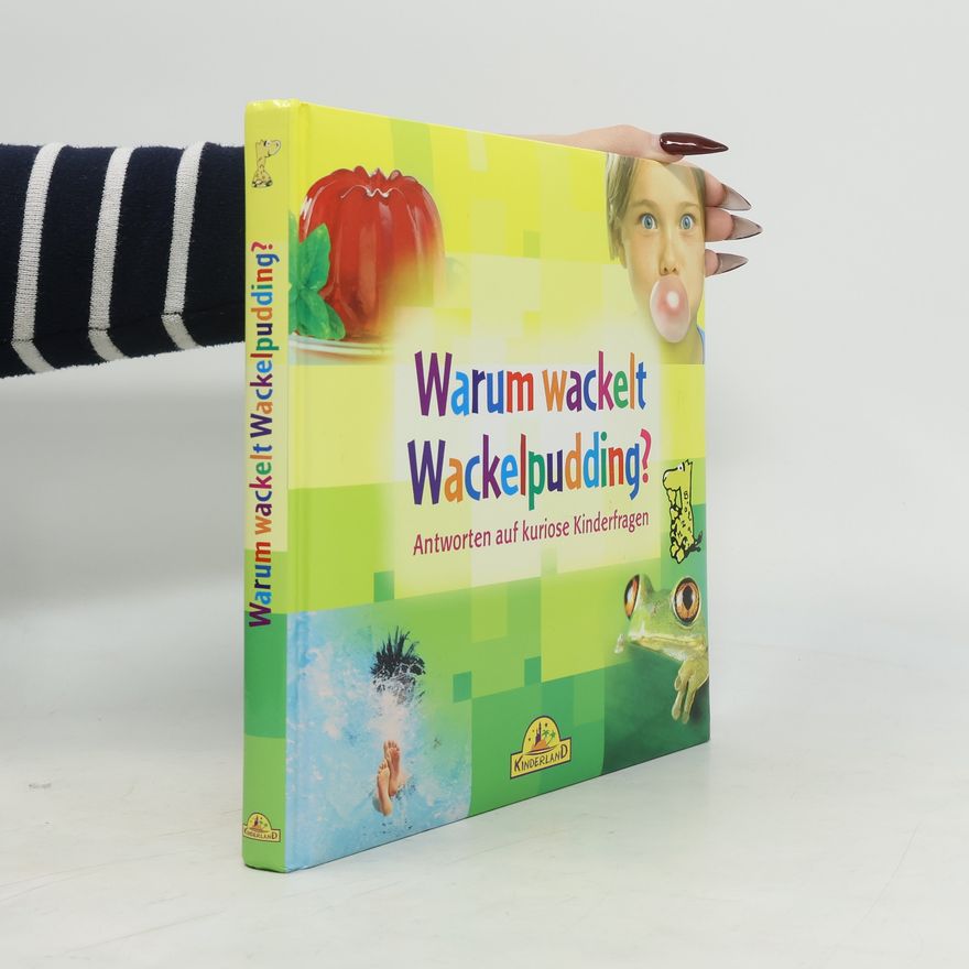 Autorenkollektiv Warum wackelt Wackelpudding?