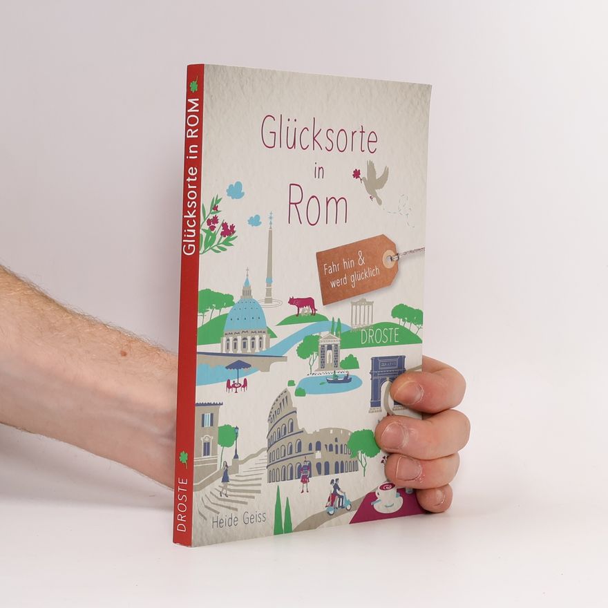 Heide Geiss Glücksorte in Rom