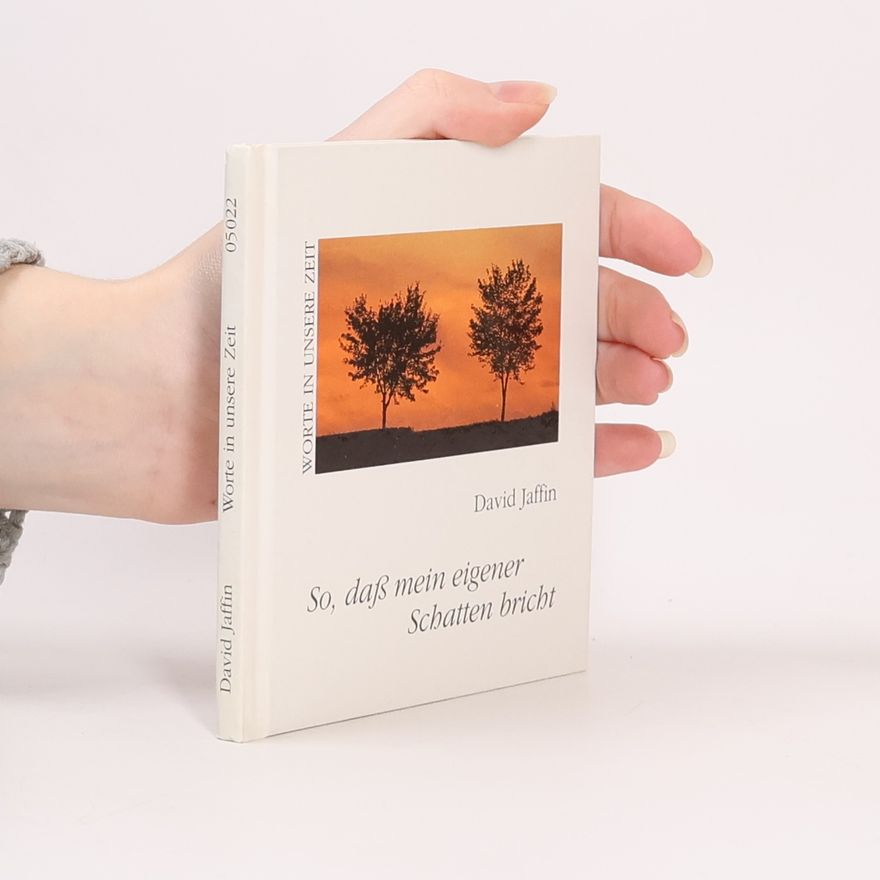 David Jaffin So, dass mein eigener Schatten bricht