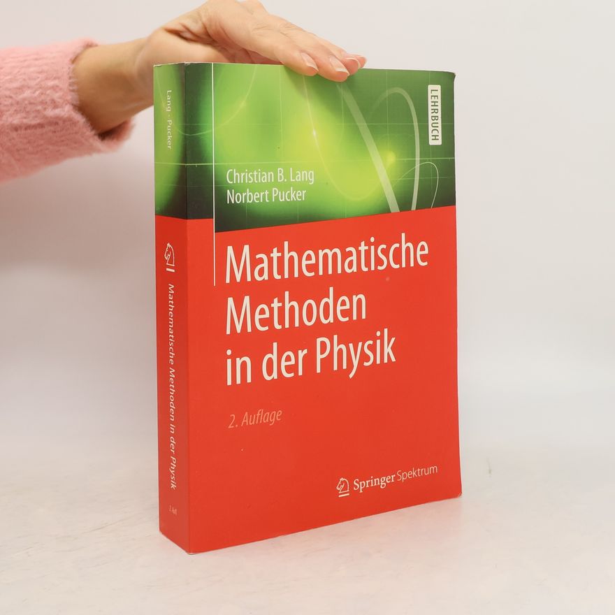 Christian B. Lang Mathematische Methoden in der Physik