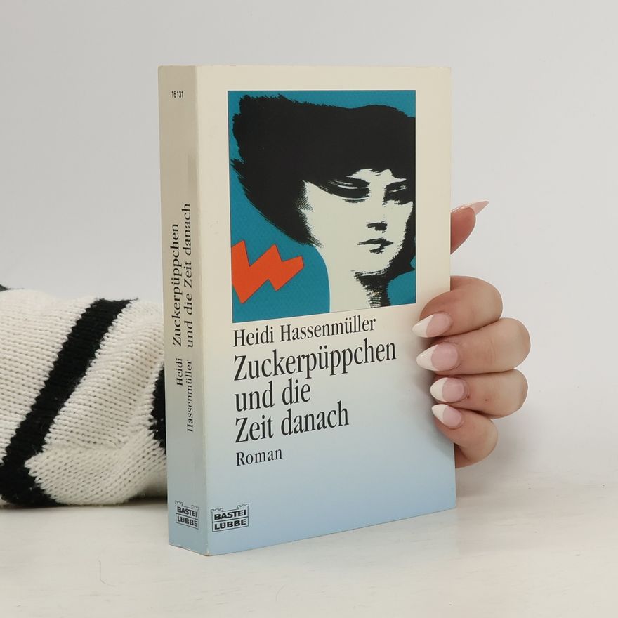 Heidi Hassenmüller Zuckerpüppchen und die Zeit danach