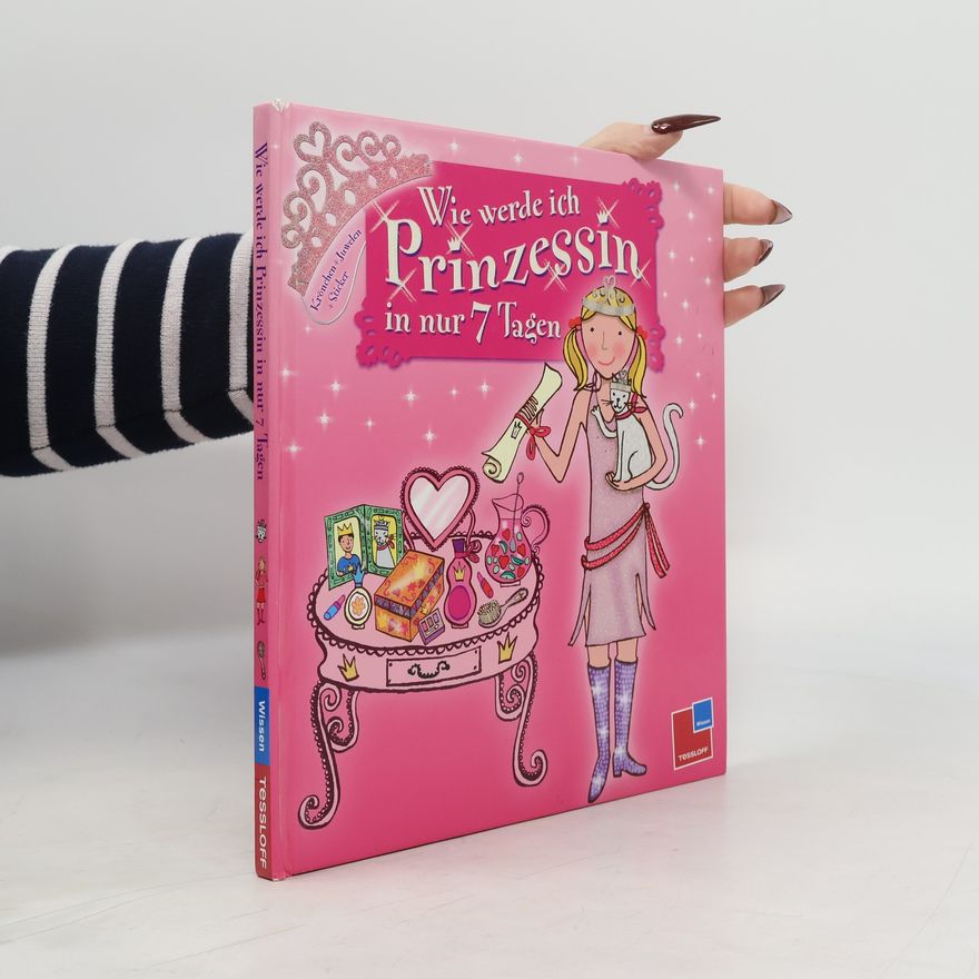 Lesley Rees Wie werde ich Prinzessin in nur 7 Tagen