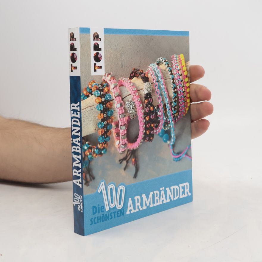 Autorenkollektiv Die 100 schönsten Armbänder