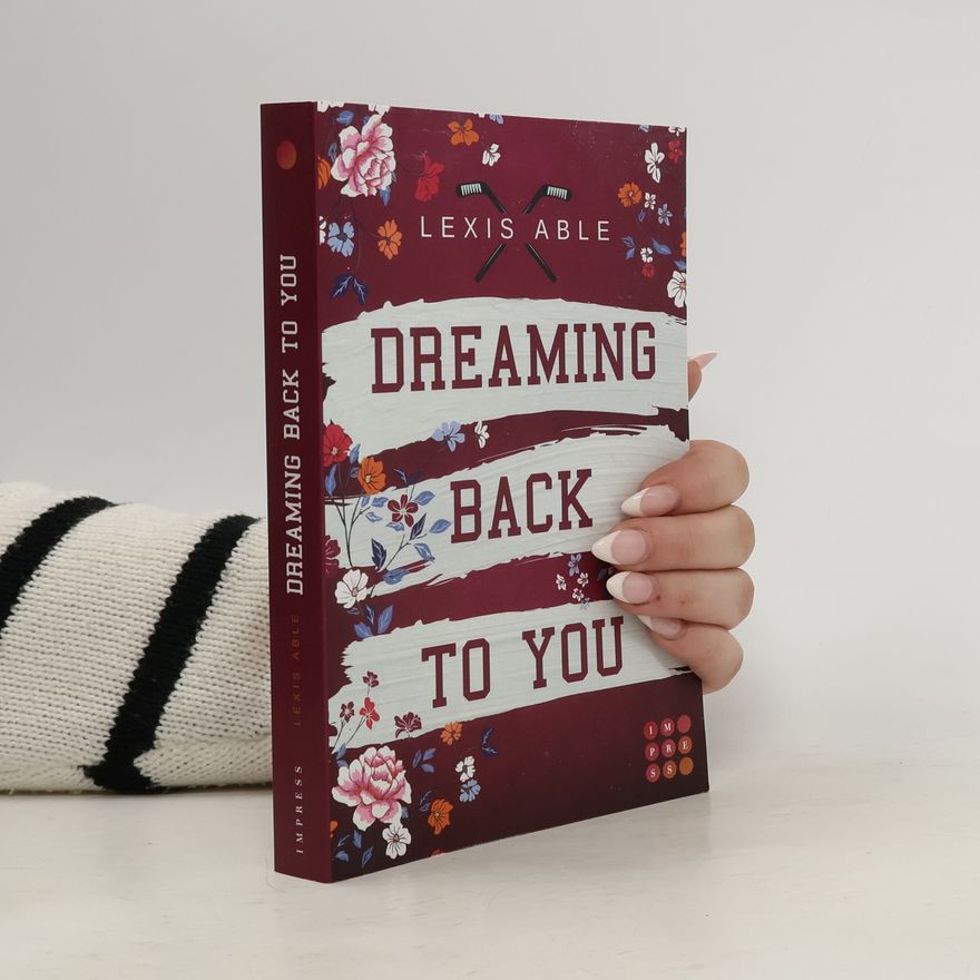 Lexis Able Dreaming Back to You (»Back to You«-Reihe 3)