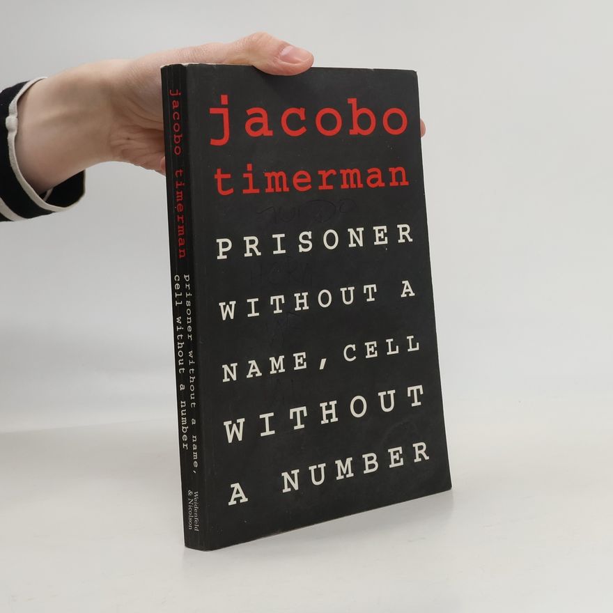 Jacobo Timerman Prisoner Without a Name, Cell Without a Number