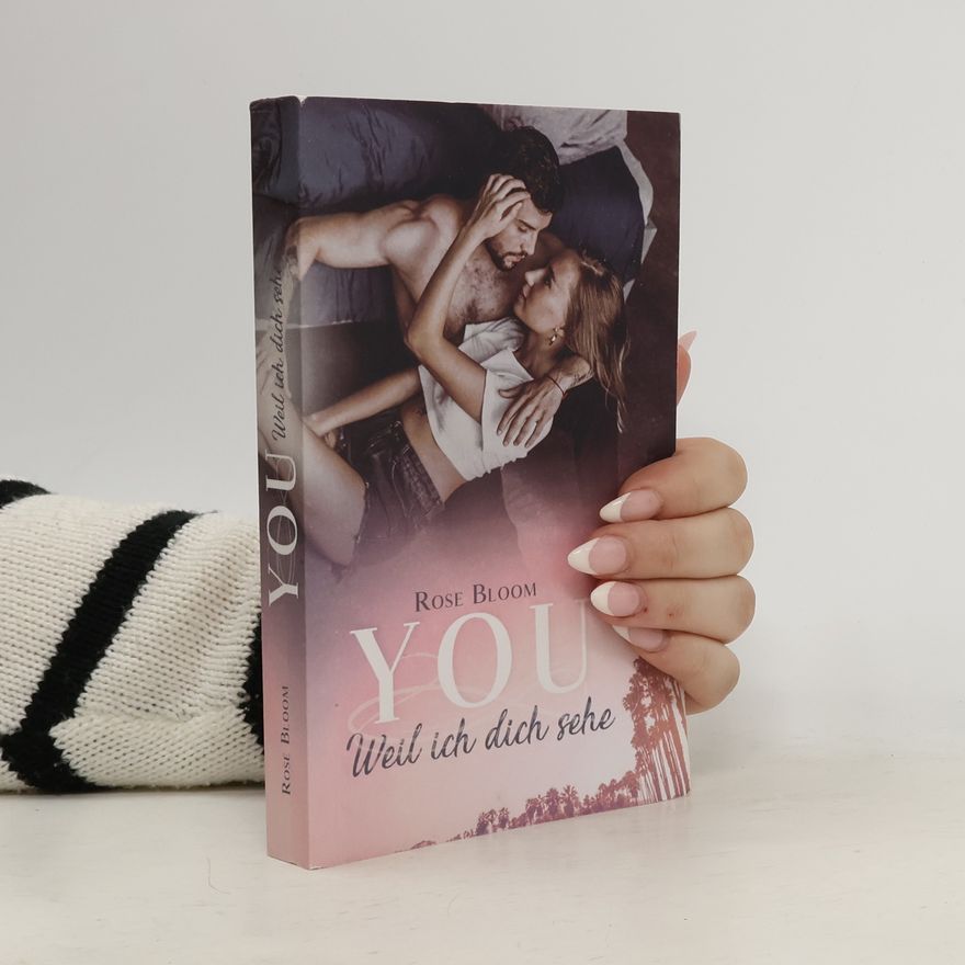 Rose Bloom YOU - Weil ich dich sehe