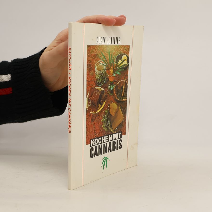 Adam Gottlieb Kochen mit Cannabis