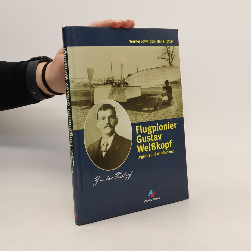 Werner Schwipps Flugpionier Gustav Weißkopf