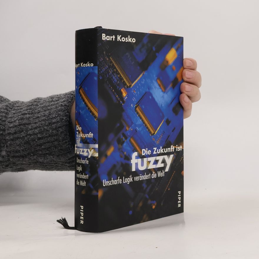 Bart Kosko Die Zukunft ist fuzzy