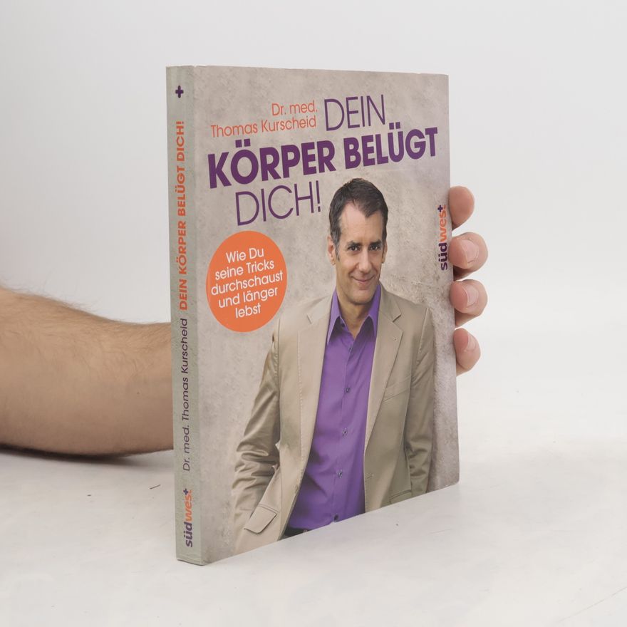 Thomas Kurscheid Dein Körper belügt dich