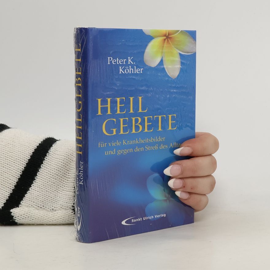 Peter K. Köhler Heilgebete
