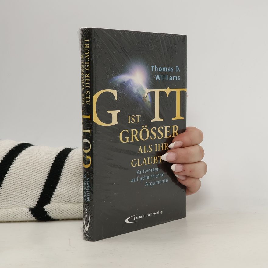 Thomas D. Williams Gott ist größer als ihr glaubt