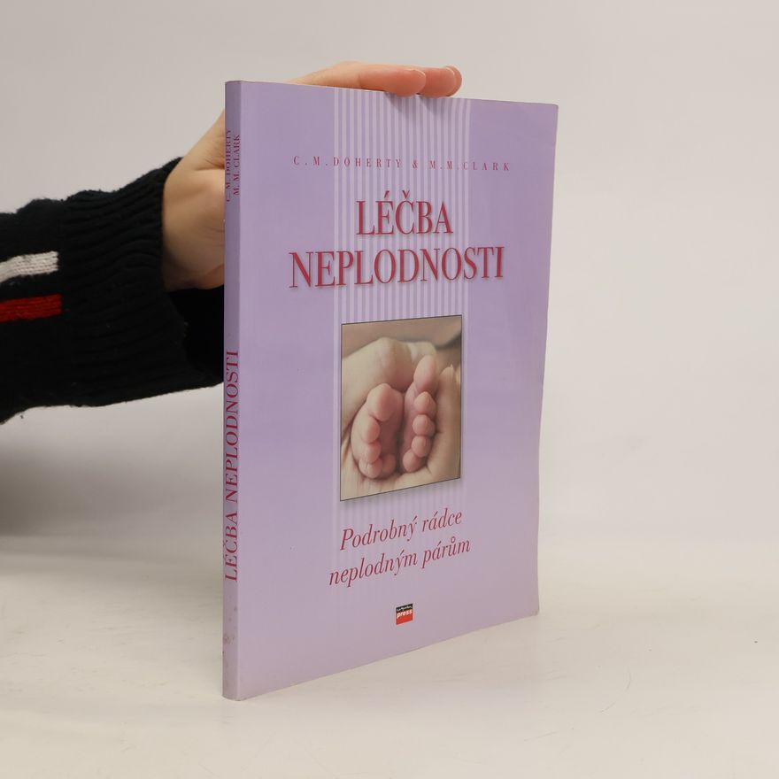 Melanie Morrissey Clark Léčba neplodnosti : podrobný rádce pro neplodné páry
