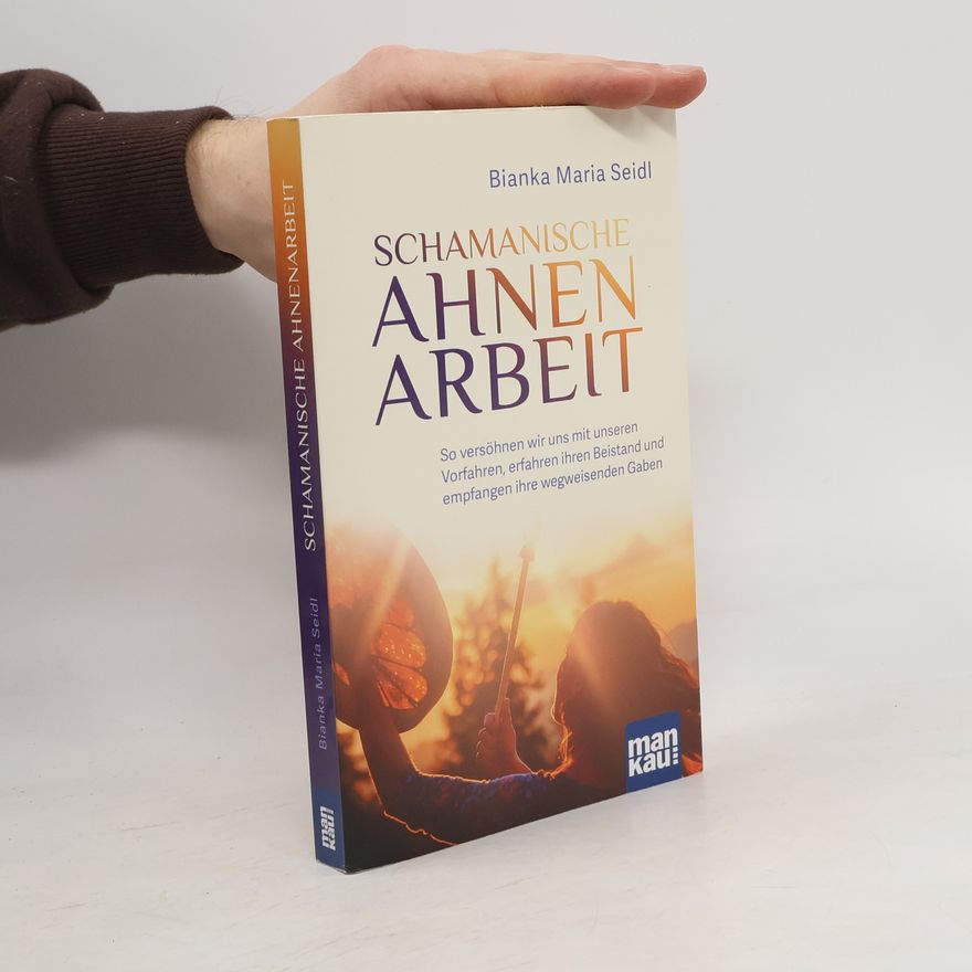 Bianka Maria Seidl Schamanische Ahnenarbeit