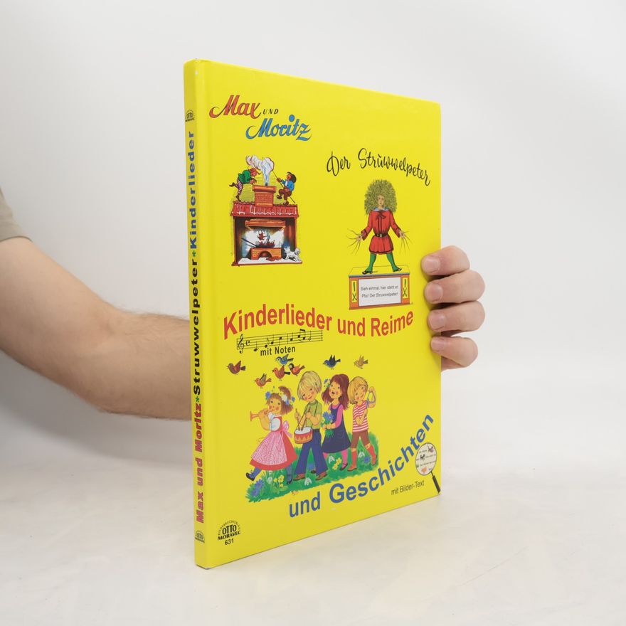 Heinrich Hoffmann Max & Moritz, der Struwwelpeter. Kinderlieder und Reime und Geschichten