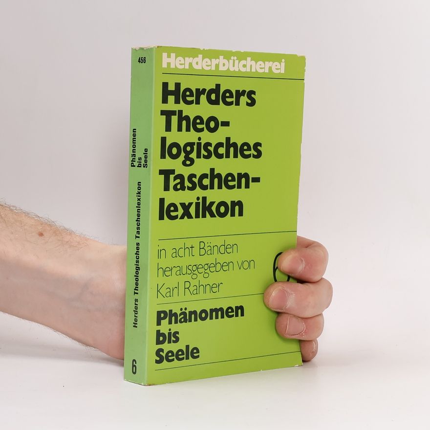 Karl Rahner Herders Theologisches Taschenlexikon 6. Phänomen bis Seele