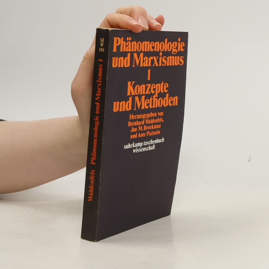 Ante Pažanin Phänomenologie und Marxismus 1. Konzepte und Methoden