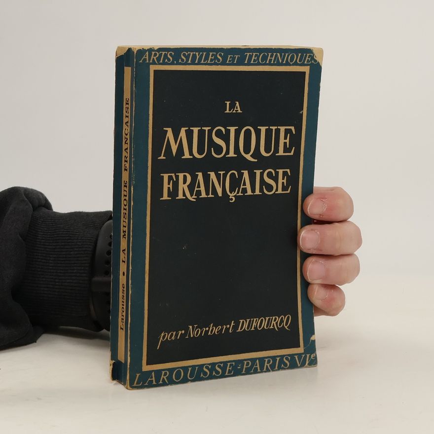Norbert Dufourcq La Musique Française