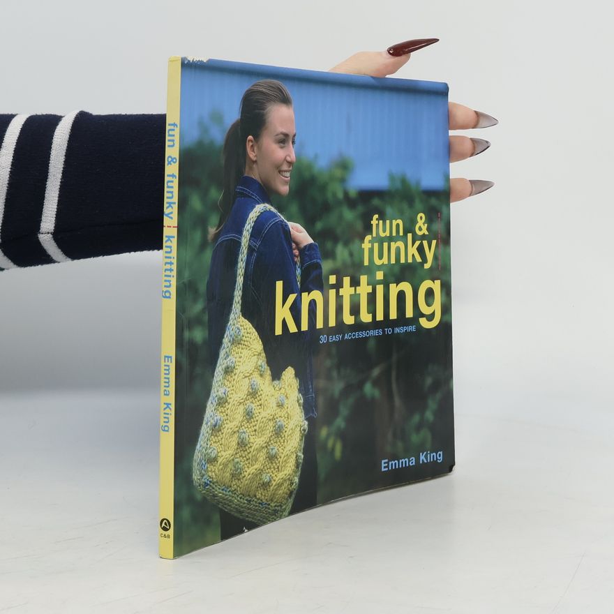 Emma King Fun & Funky Knitting