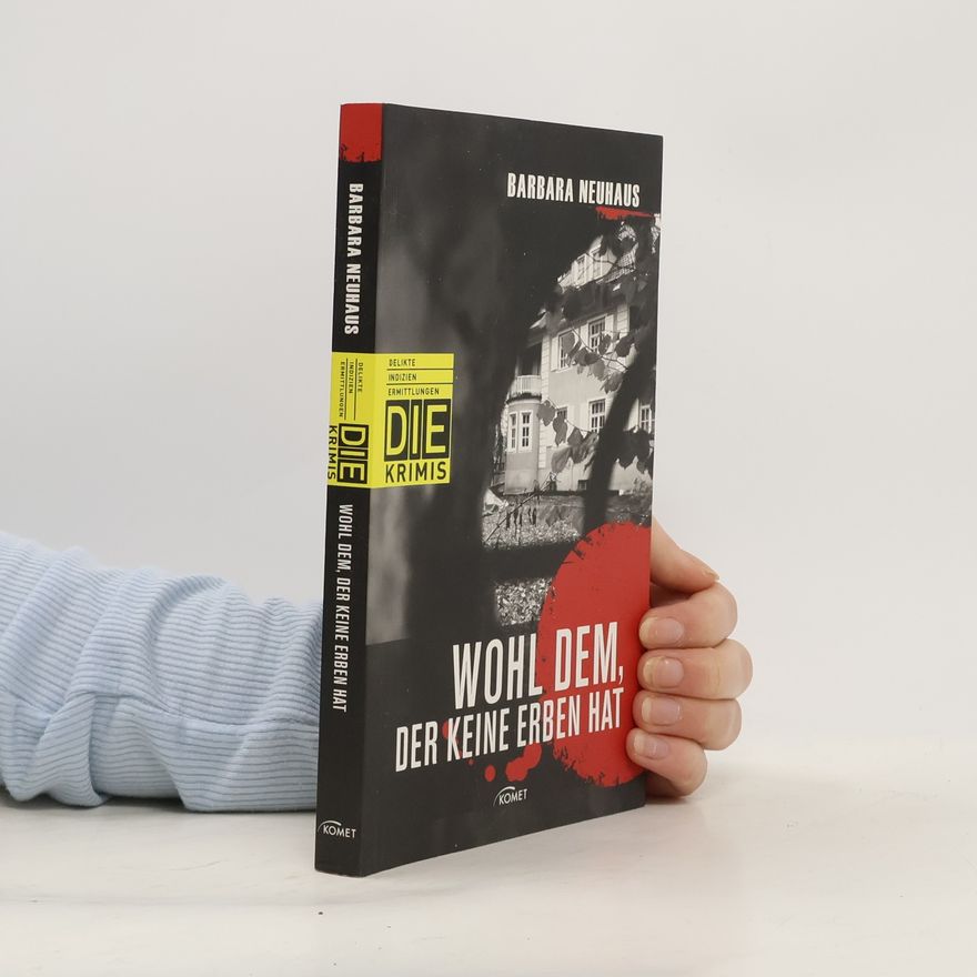 Barbara Neuhaus Wohl dem, der keine Erben hat