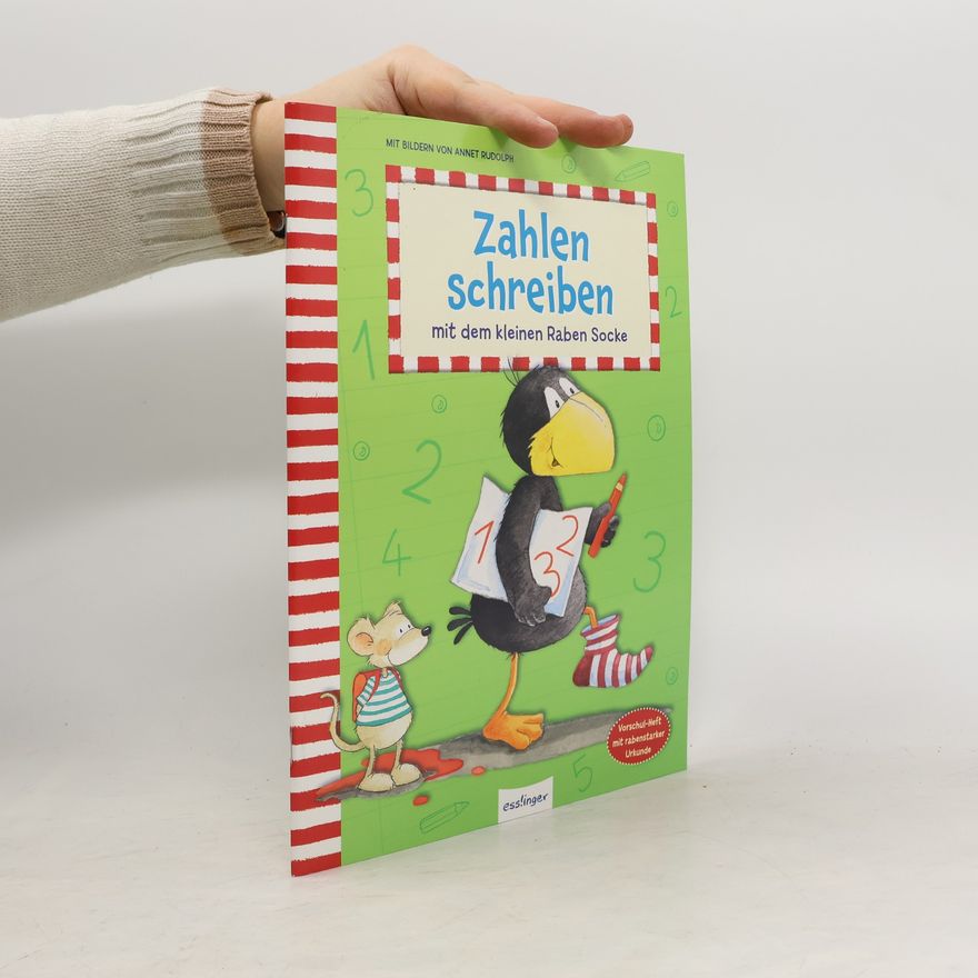 Annet Rudolph Zahlen schreiben mit dem kleinen Raben Socke