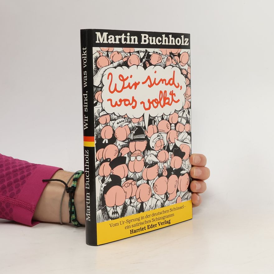 Martin Buchholz Wir sind, was volkt