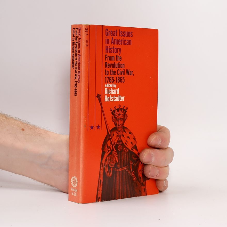 Richard Hofstadter Great Issues in American History