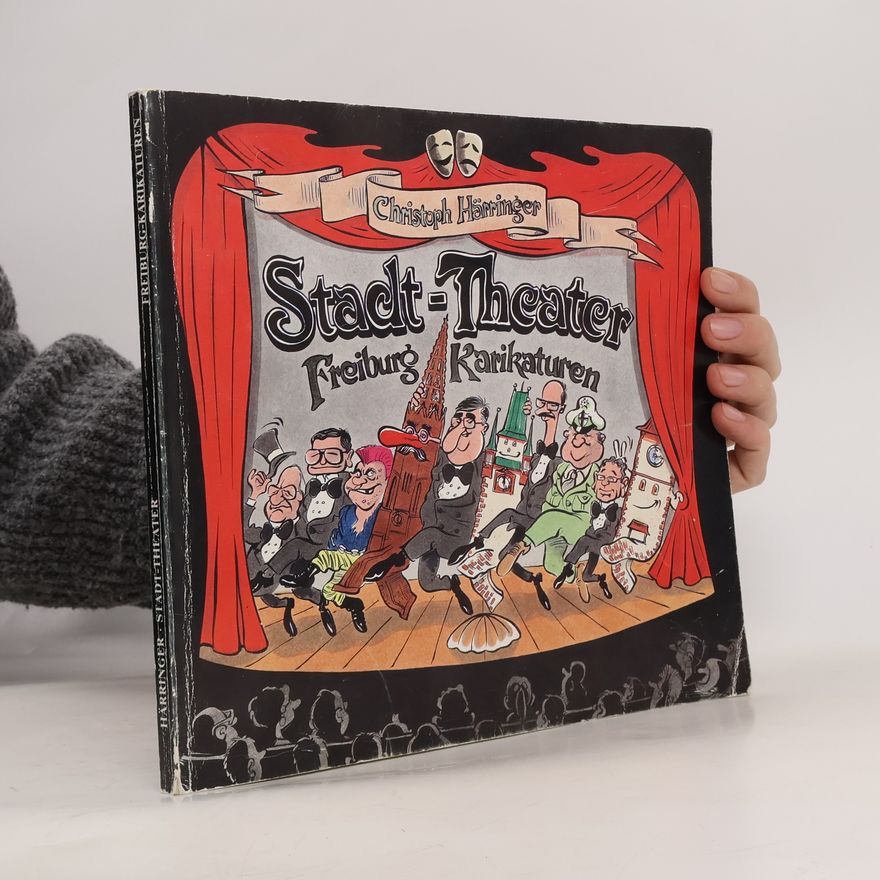 Christoph Härringer Stadt-Theater. Freiburg-Karikaturen