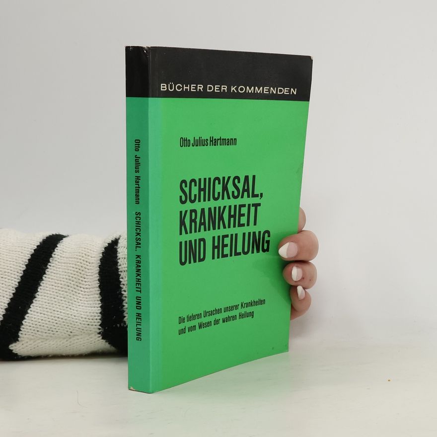 Otto Julius Hartmann Schicksal, Krankheit und Heilung