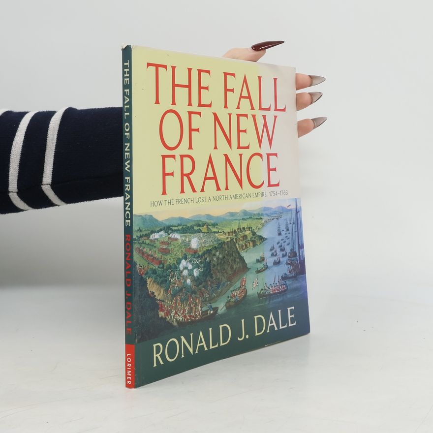 Ronald J. Dale The Fall of New France