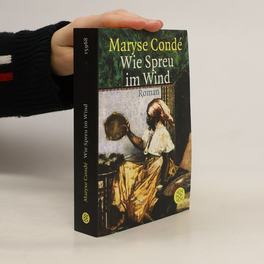 Maryse Condé Wie Spreu im Wind