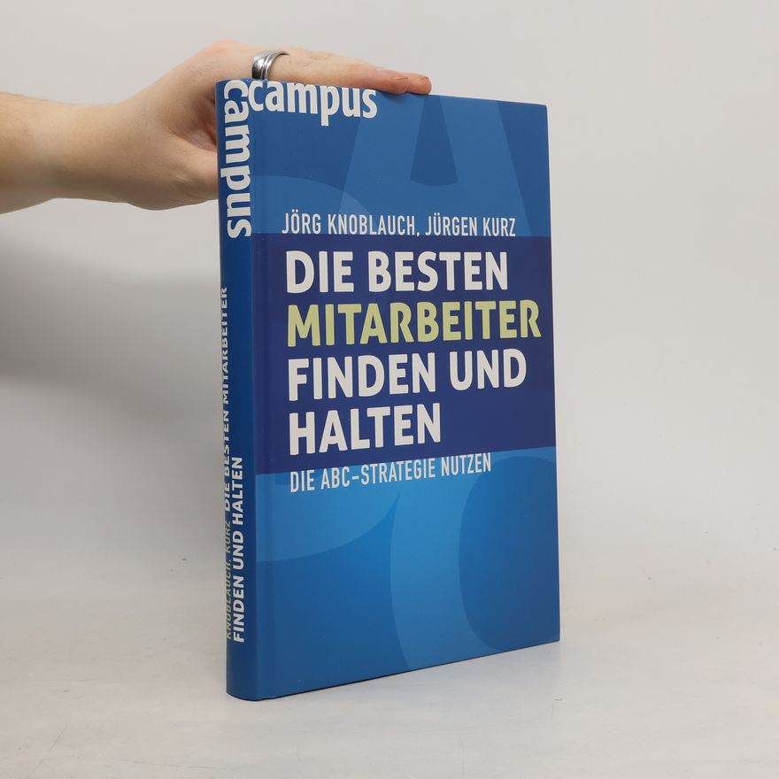 Jörg Knoblauch Die besten Mitarbeiter finden und halten