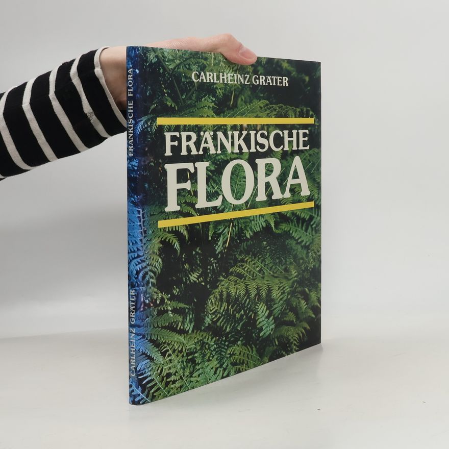 Carlheinz Gräter Fränkische Flora