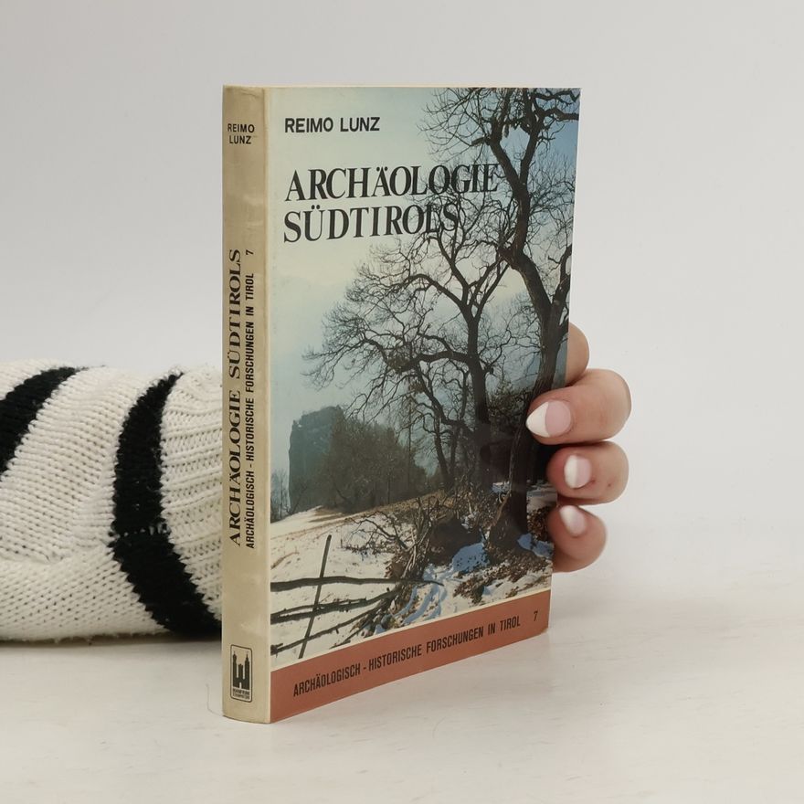 Reimo Lunz Archäologie Südtirols