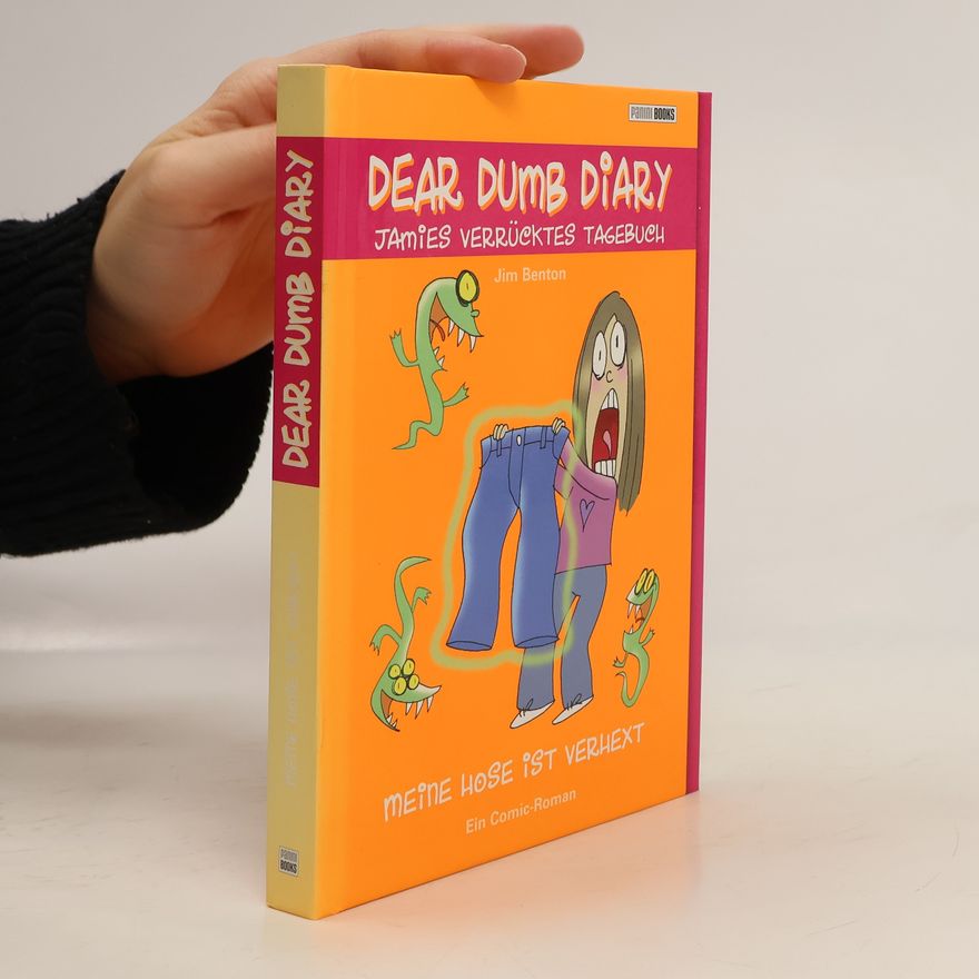 Jim Benton Dear Dumb Diary - Meine Hose ist verhext