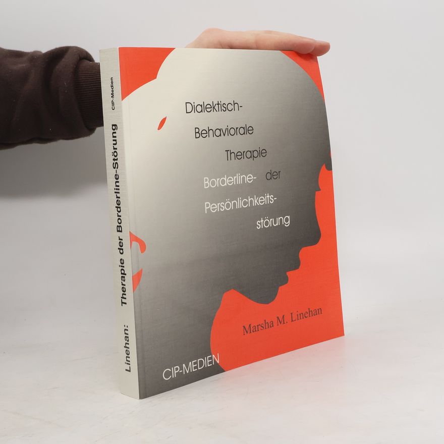 Marsha Linehan Dialektisch-behaviorale Therapie der Borderline-Persönlichkeitsstörung